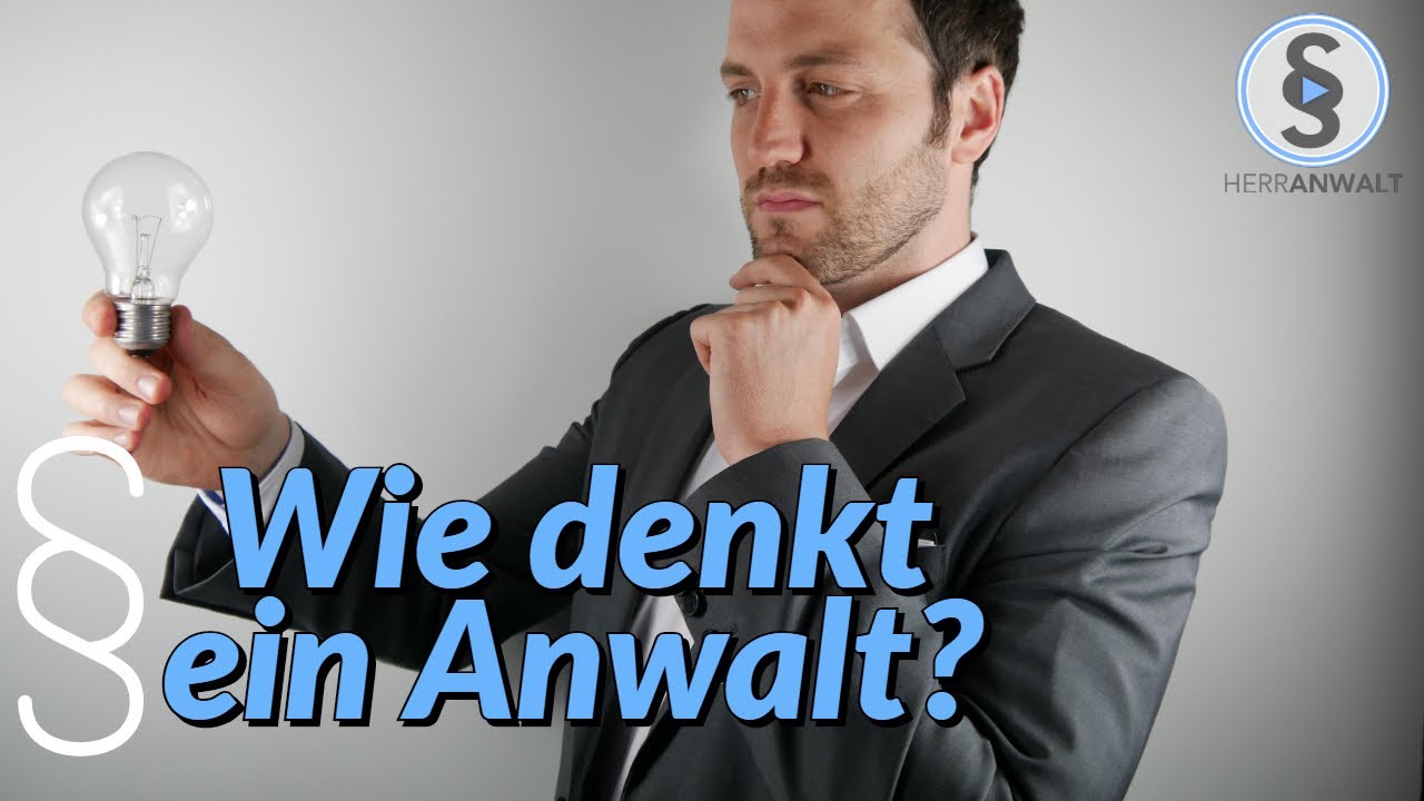 Rechtsanwalt: Wie denkt ein Anwalt ? | Beruf Rechtsanwalt #3 | Herr Anwalt