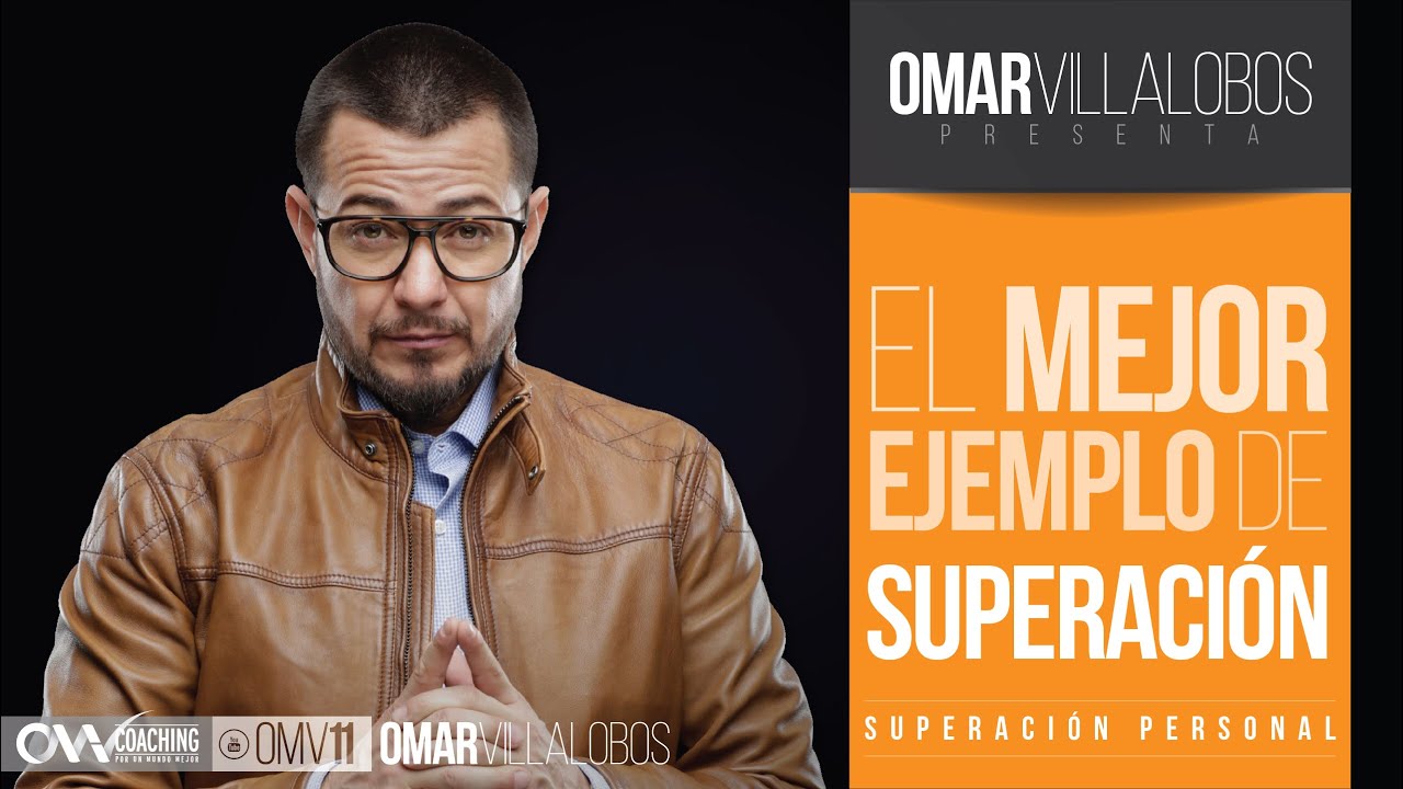 SUPERACION PERSONAL: EL Mejor Ejemplo de Superación Personal || Omar Villalobos