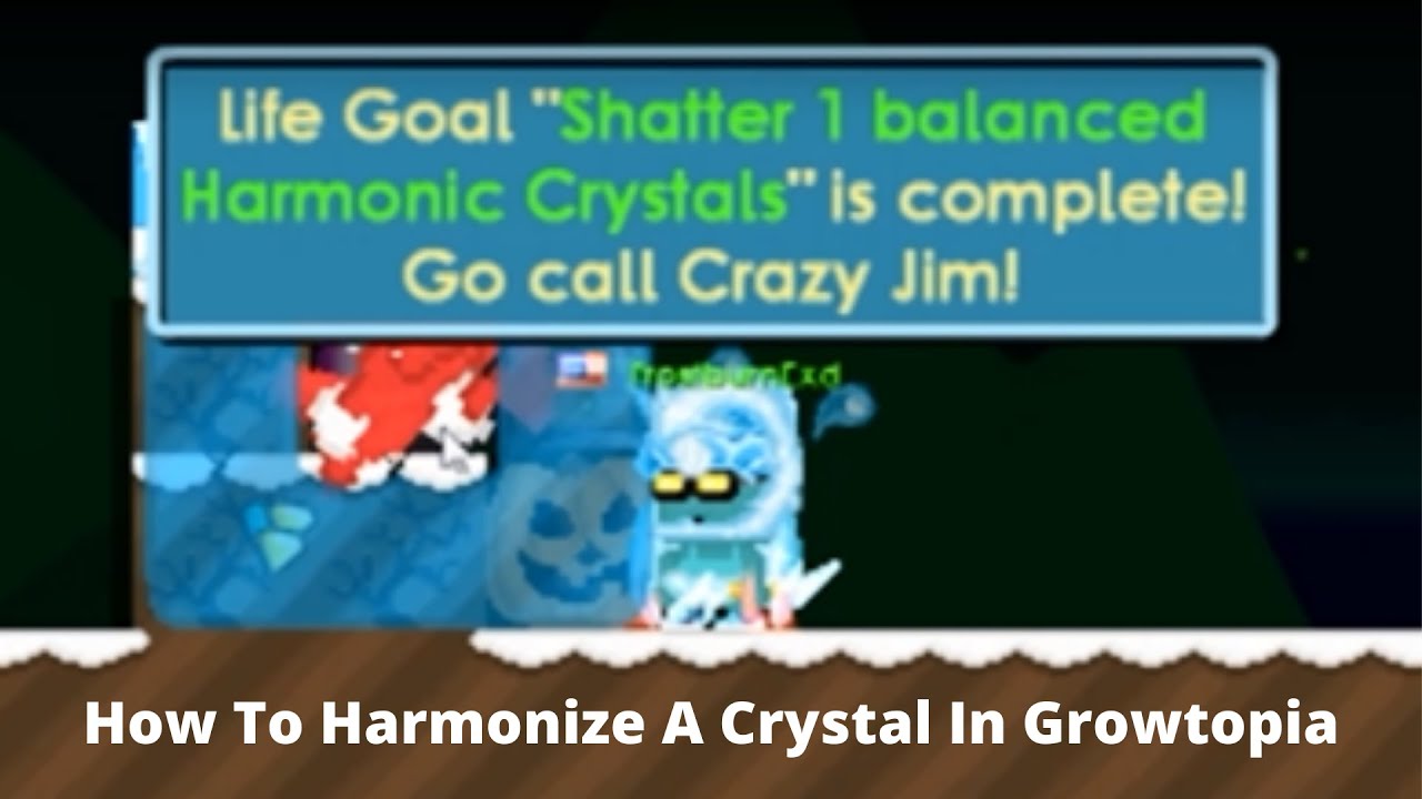 Tutorial On How To Harmonize/Shatter Crystal In Growtopia.