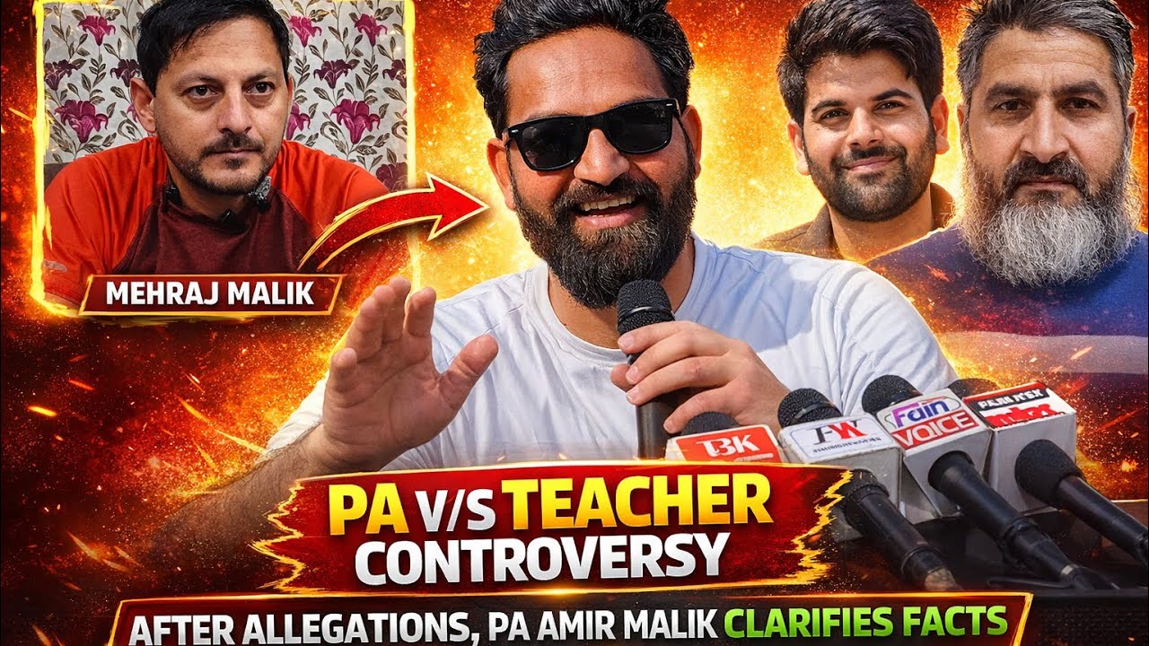 Mehraj Malik’s PA V/S Teacher Contr*oversy: After Alleg*ations, PA Amir Malik Clarifies Facts