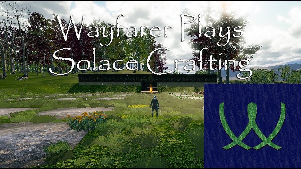 Wayfarer Plays Solace Crafting S01E03 - Building a House for Crafting Stations & Storage