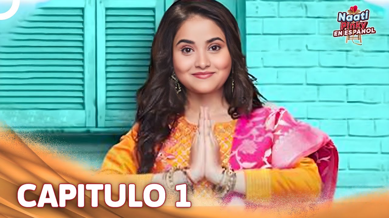 Naati Pinky en Español Capítulo 1 | Novela India | Doblado en Español