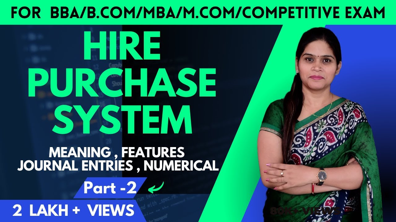 Hire Purchase System B.Com 1st Year | Meaning | Numerical | Financial Accounting | B.com |BBA