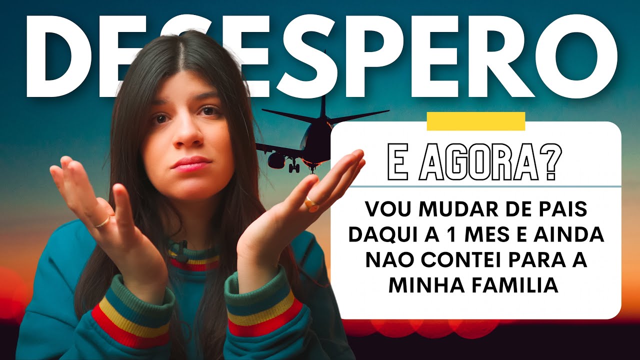 VOU MUDAR DE PAIS E AGORA? PRECISO CONTAR PARA A MINHA FAMILIA