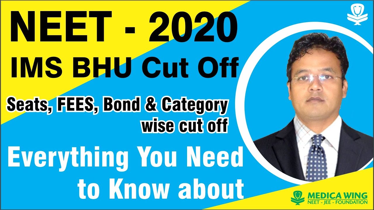 Neet MBBS admission 2020 | BHU IMS Cutoff 2020! Total Seats, fees, Bond & GEN, OBC, SC/ST EWS cutoff