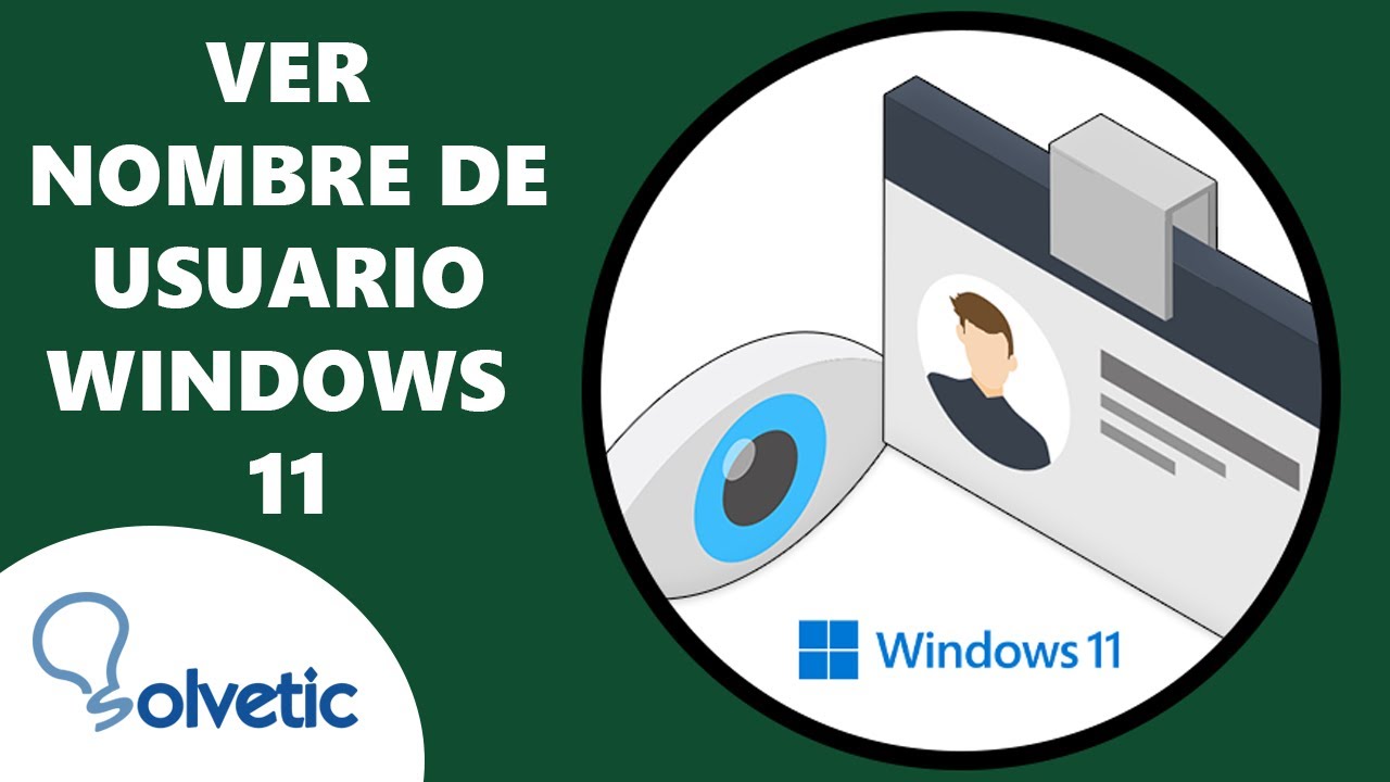 Ver Nombre de Usuario Windows 11 ✔️