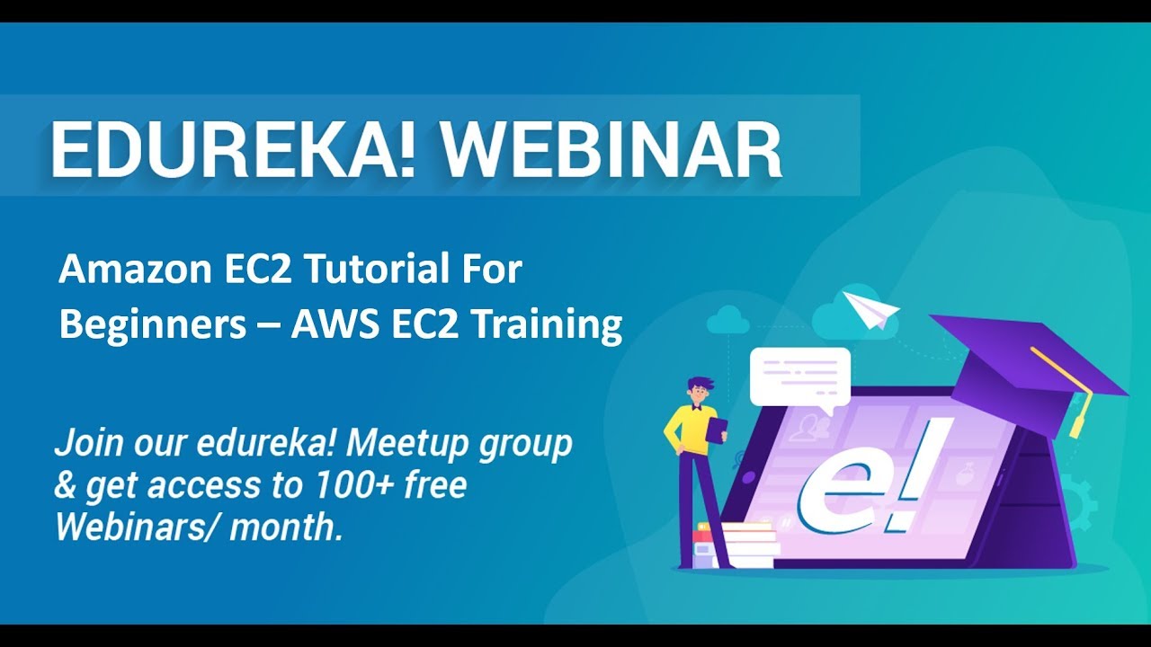 Edureka AWS Webinar | AWS EC2 Tutorial For Beginners - Introduction To EC2 | Edureka Masterclass