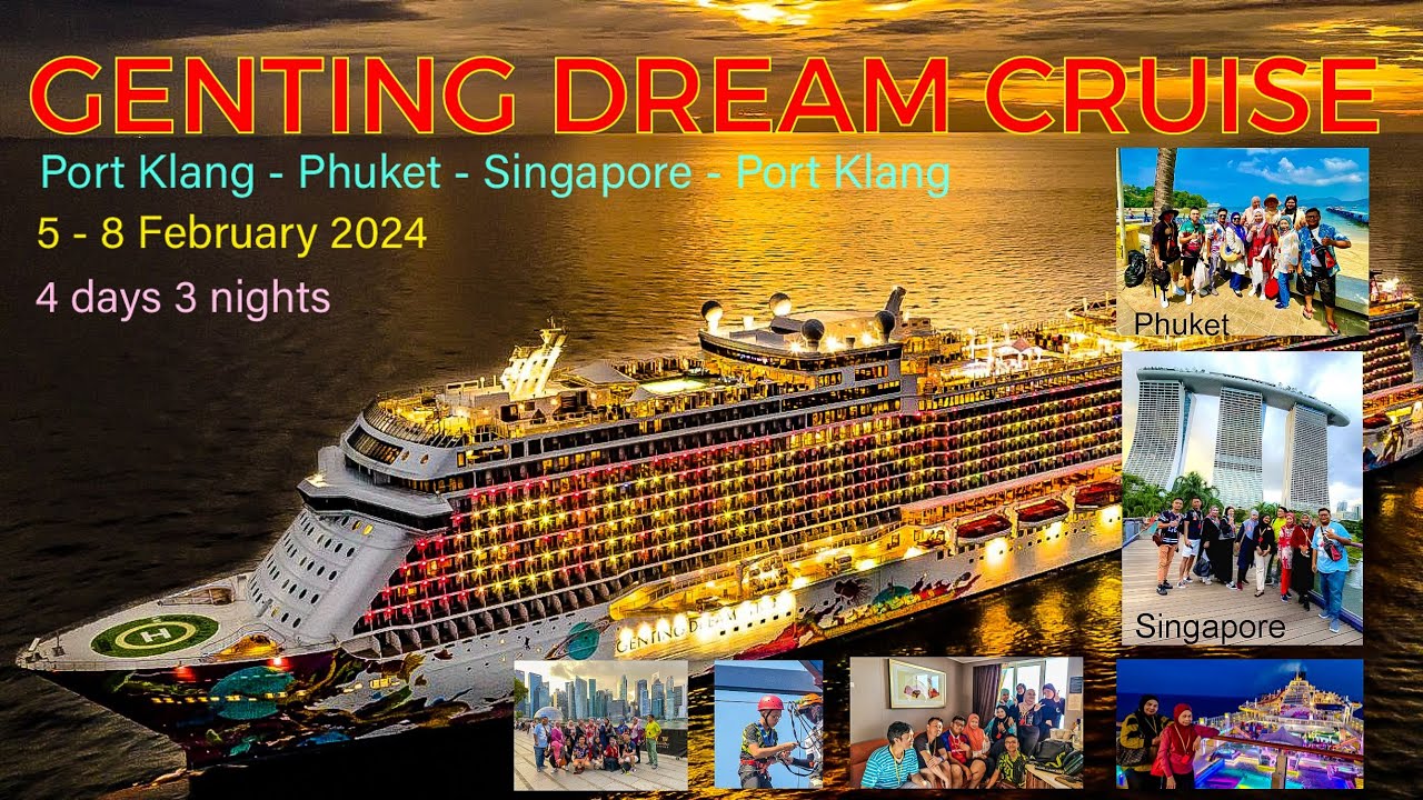 GENTING DREAM CRUISE Vlog 4 days 3 night Port Klang - Phuket - Singapore - Port Klang 5 - 8 Feb 2023