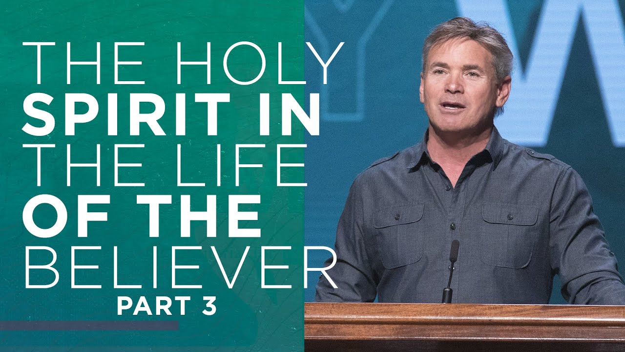 The Holy Spirit in the Life of the Believer (Part 3)