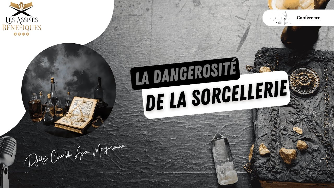 Conférence : La dangerosité de la sorcellerie