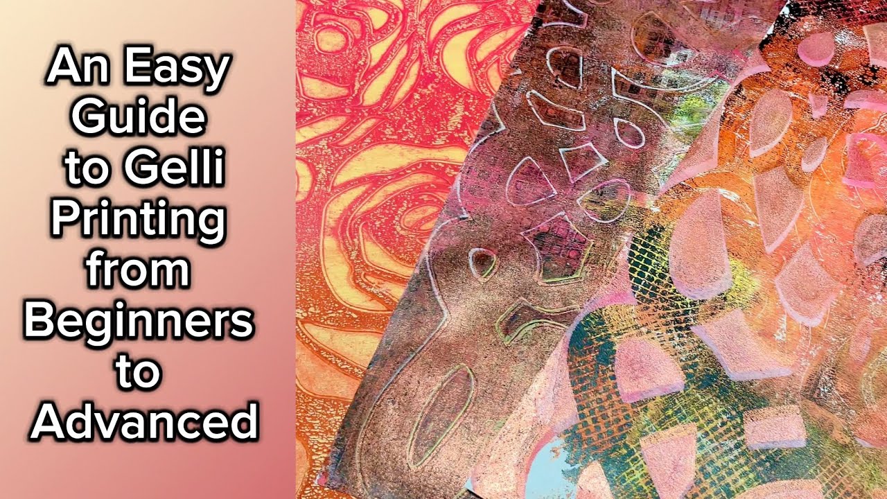 An Easy Guide to Gelli Printing for Beginners through Advanced