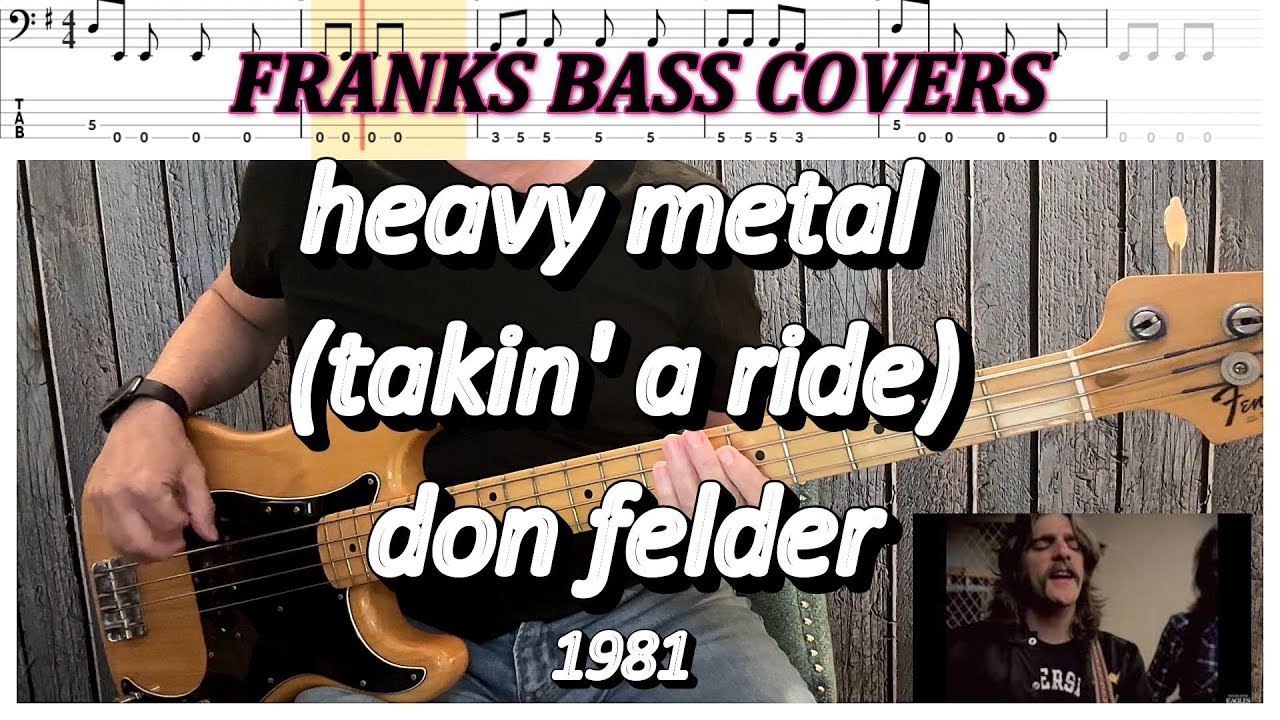 'HEAVY METAL' (TAKIN' A RIDE) DON FELDER FRANKS BASS COVERS & TAB