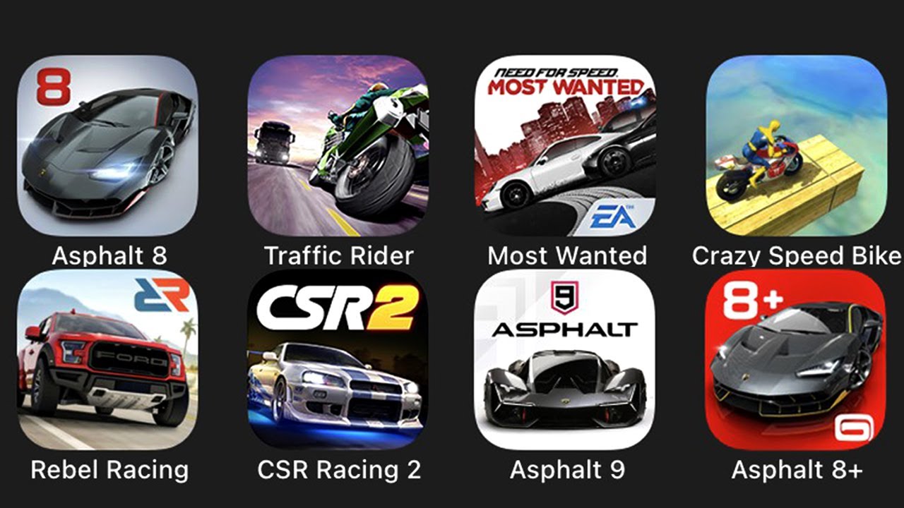 Asphalt 8, Traffic Rider, Most Wanted, Crazy Speed Bike, Rebel Racing, CSR Racing 2, Asphalt 9....