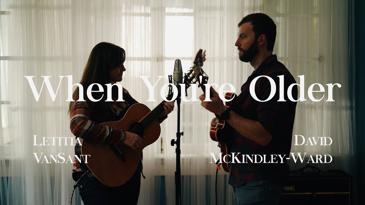 When You're Older - Letitia VanSant & David McKindley-Ward