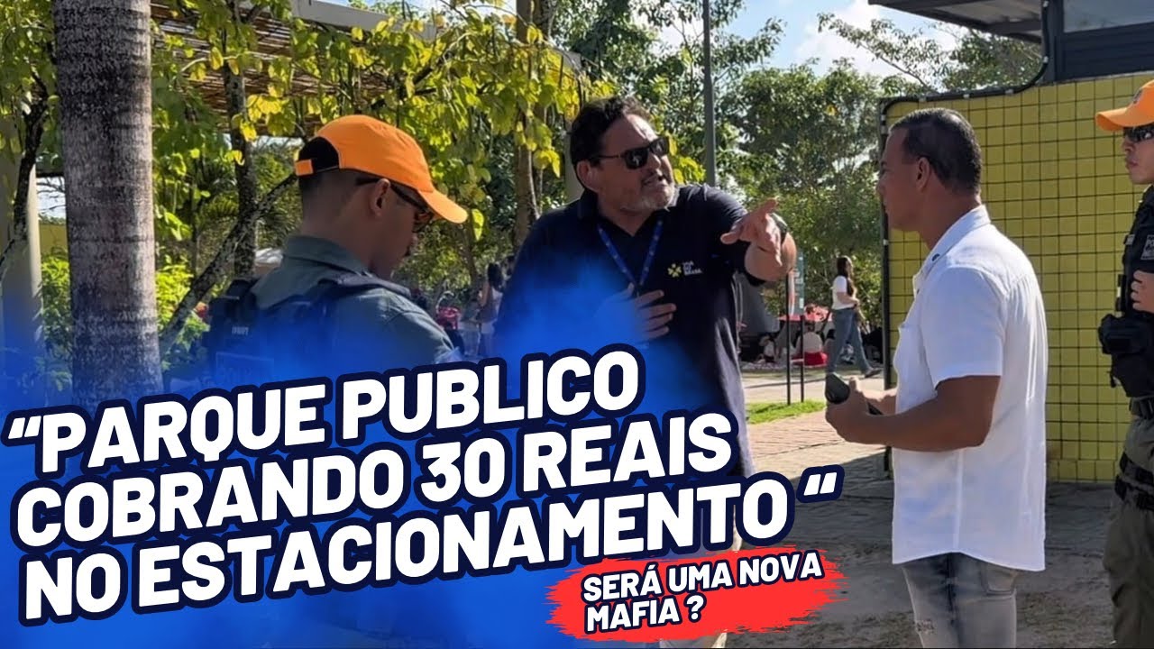🚨 ABSURDO, PARQUE PÚBLICO COBRANDO 30 REAIS PARA ESTACIONAR,  A POLICIA FOI ACIONADA.