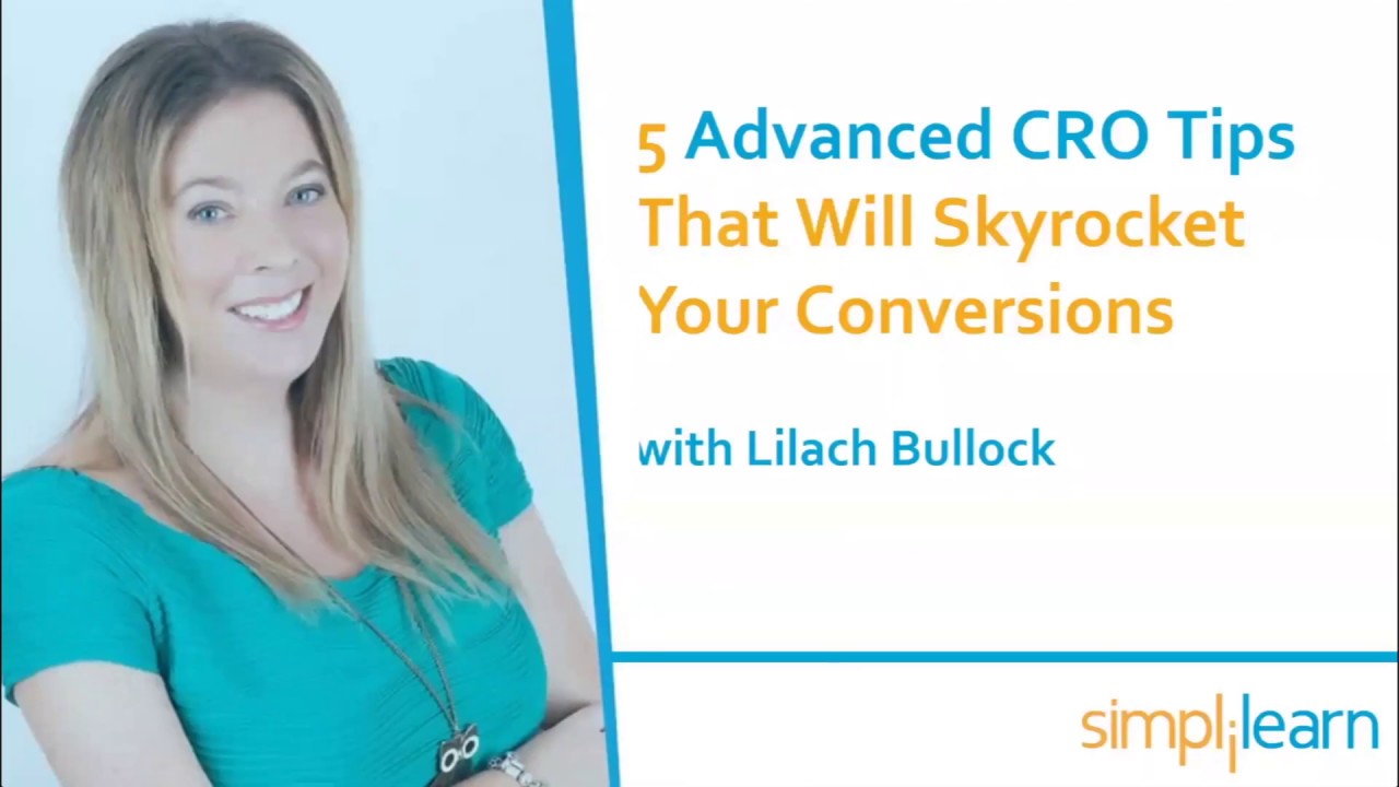 Conversion Rate Optimization Tips With Lilach Bullock | Simplilearn Webinar
