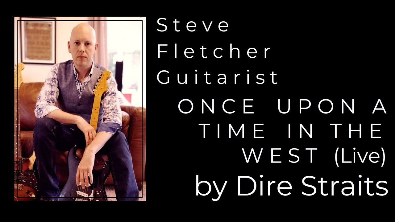 ONCE UPON A TIME IN THE WEST - Alchemy Version. Tuition Video. HD. Steve Fletcher Guitar World