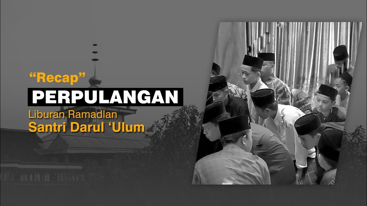 KEPULANGAN SANTRI PP. DARUL 'ULUM