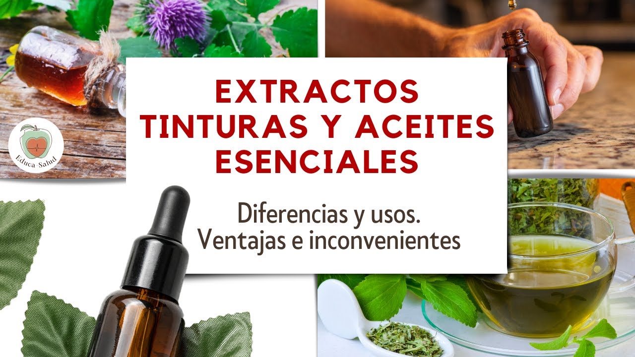 EXTRACTOS ,TINTURAS y ACEITES ESENCIALES: Diferencias