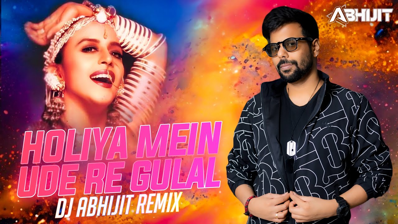 Holiya Mein Ude Re Gulal  | Remix | Dj Abhijit | Harsh Gfx | Holi Ke Gane  | Holi Hit Song