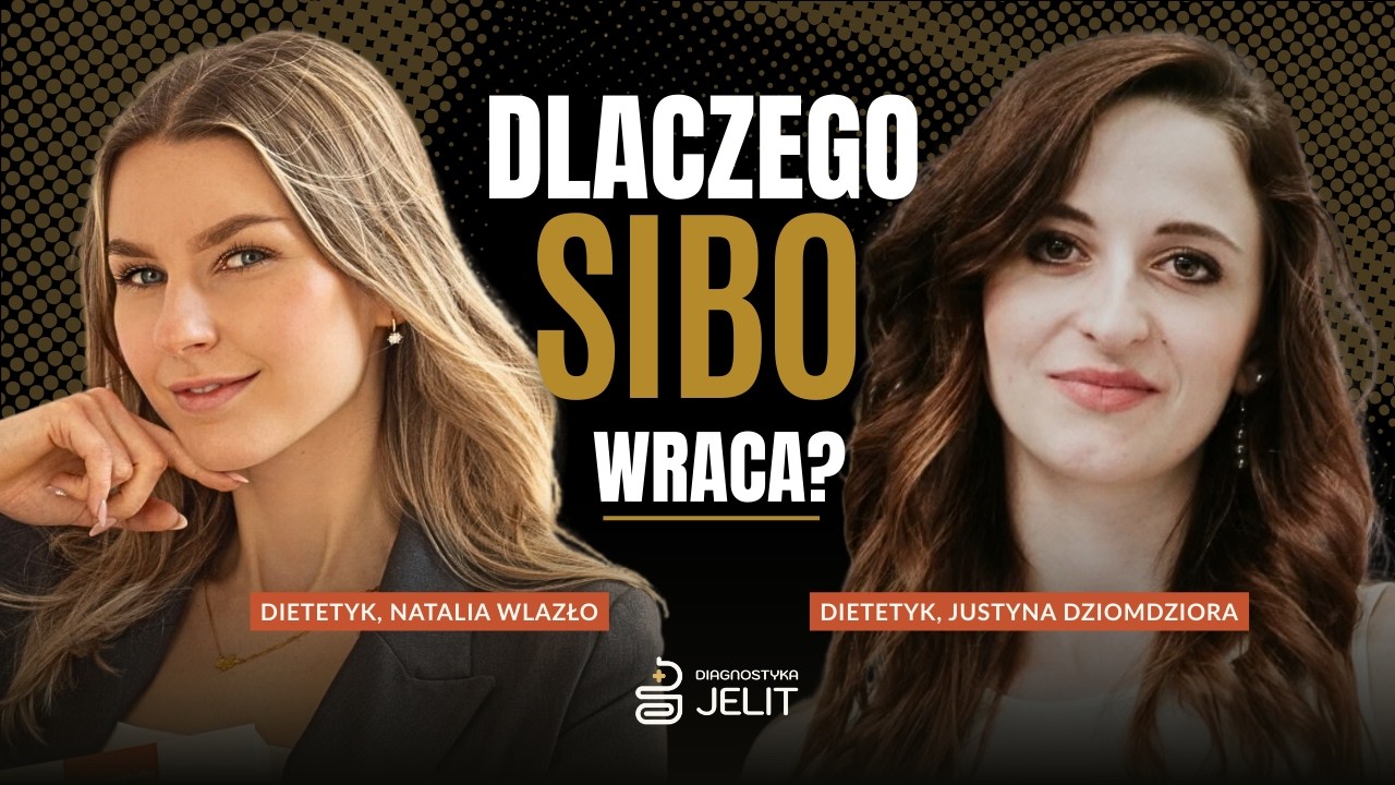 Dlaczego SIBO wraca? | Rozmowa z dietetyczkami klinicznymi Justyną i Natalią [SIBO]