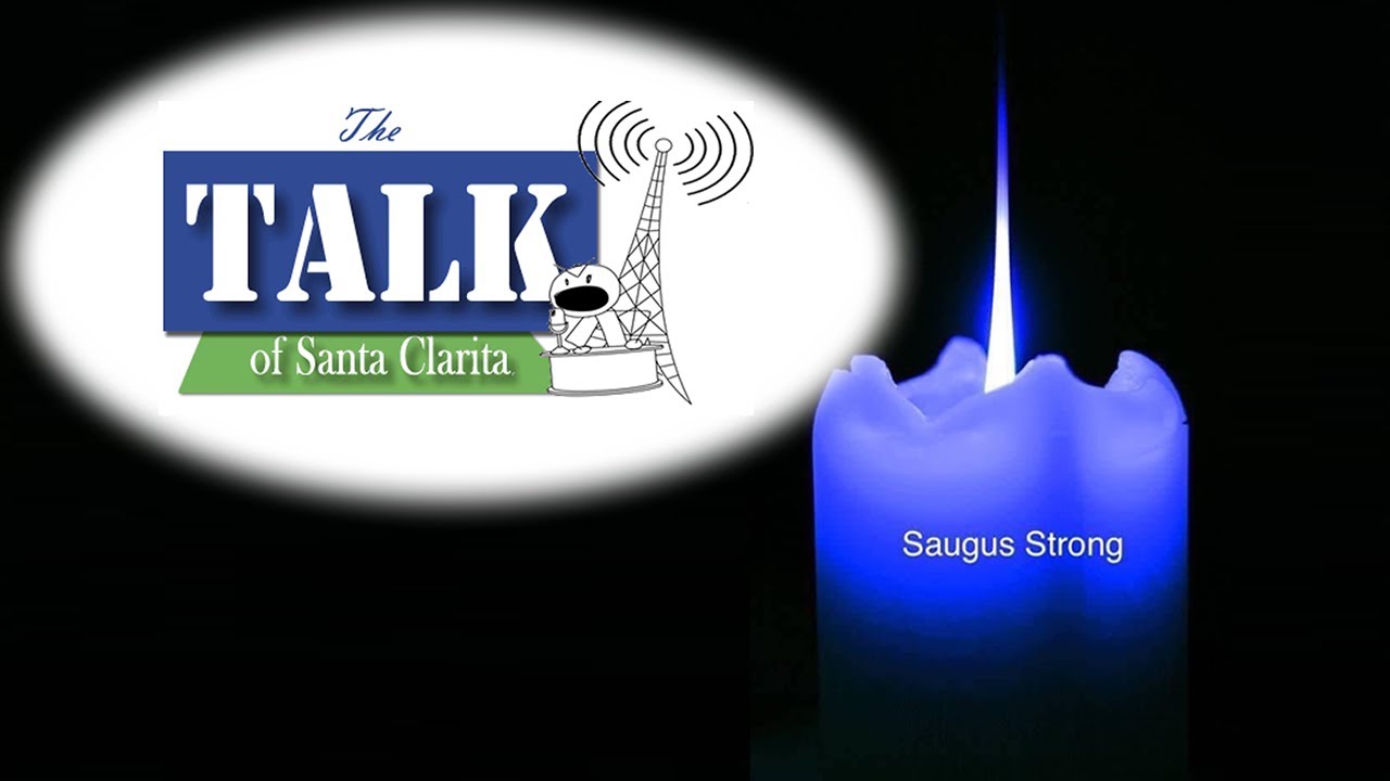 The Talk of Santa Clarita: Episode 135 We Are Saugus Strong