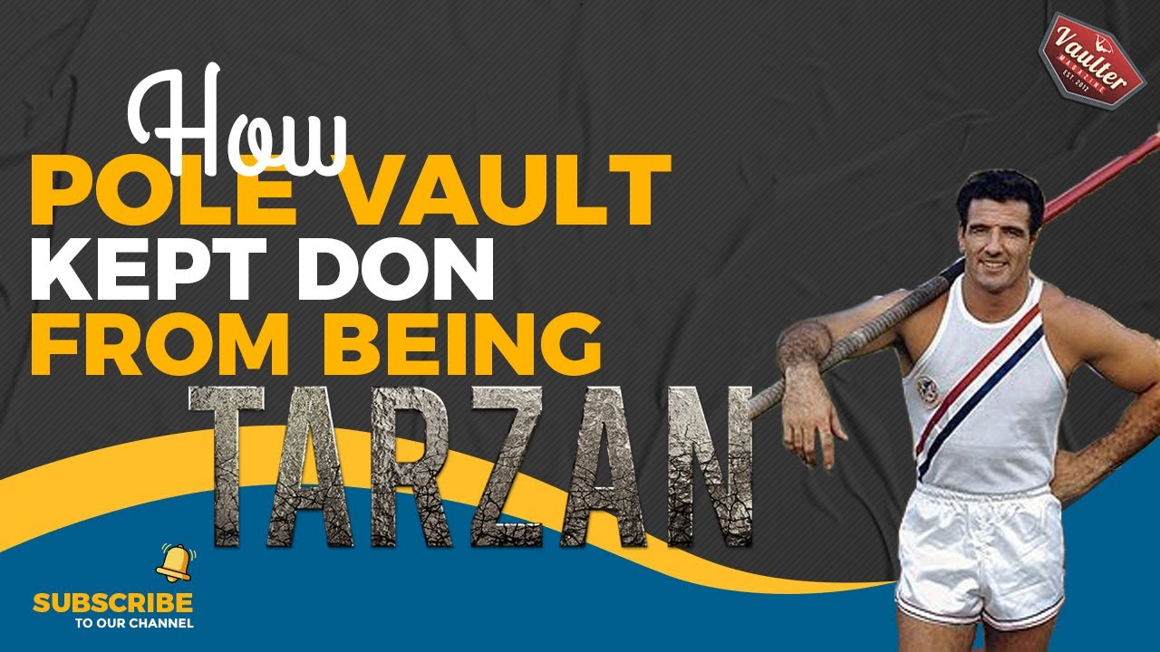 How Pole Vault Kept Don from being Tarzan! - Vaulter Magazine
