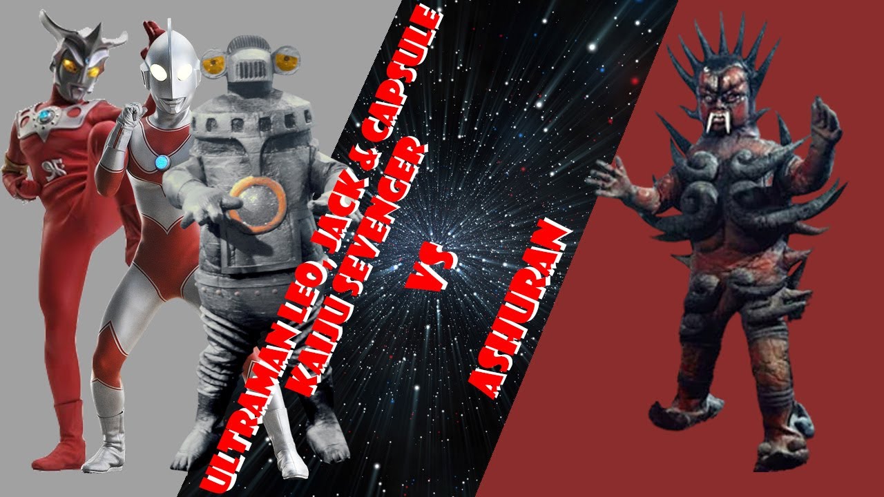 Ultraman Leo, Jack & Capsule Kaiju Sevenger vs Ashuran