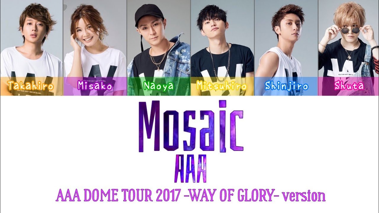 AAA - Mosaic (DOME TOUR 2017 WAY OF GLORY ver.) | Color Coded lyrics (Kan/Rom/Eng)