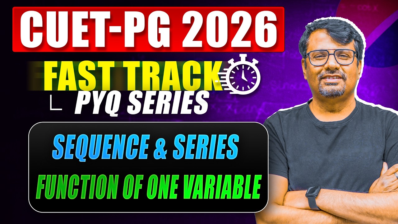 CUET PG 2026 | Sequence & Series / Function Of One Variable | Fast Track PYQ Series | By GP Sir