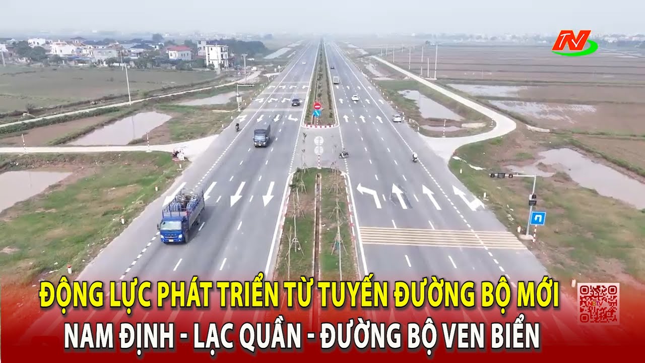 Động lực phát triển từ tuyến đường bộ mới Nam Định - Lạc Quần - Đường bộ ven biển