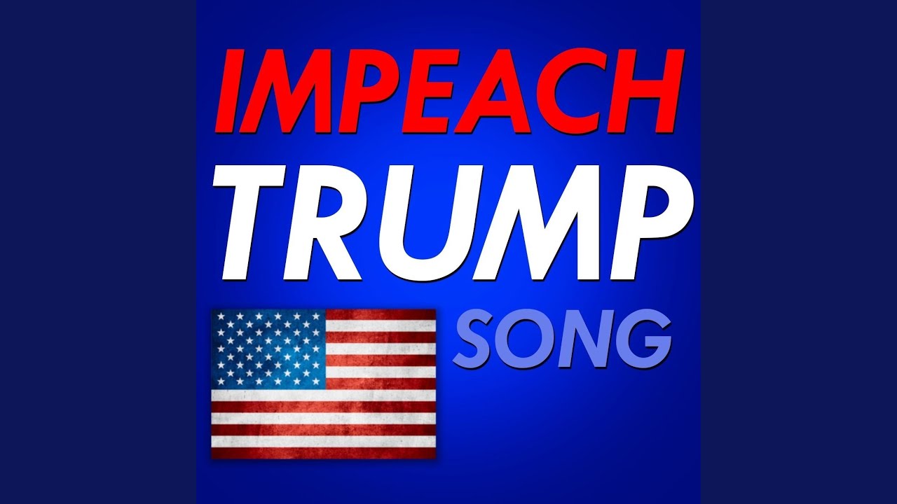 Impeach Trump Song