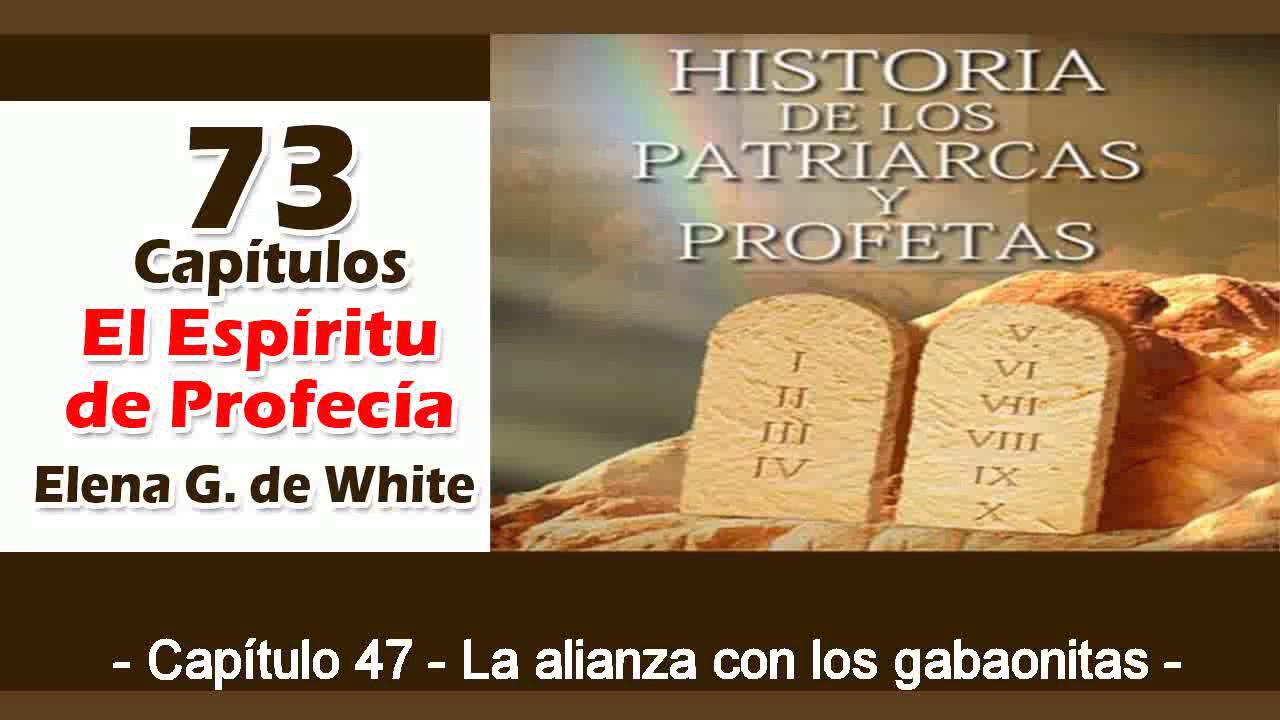 Patriarcas y Profetas Capítulo 47 La alianza con los gabaonitas Espíritu de Profecía