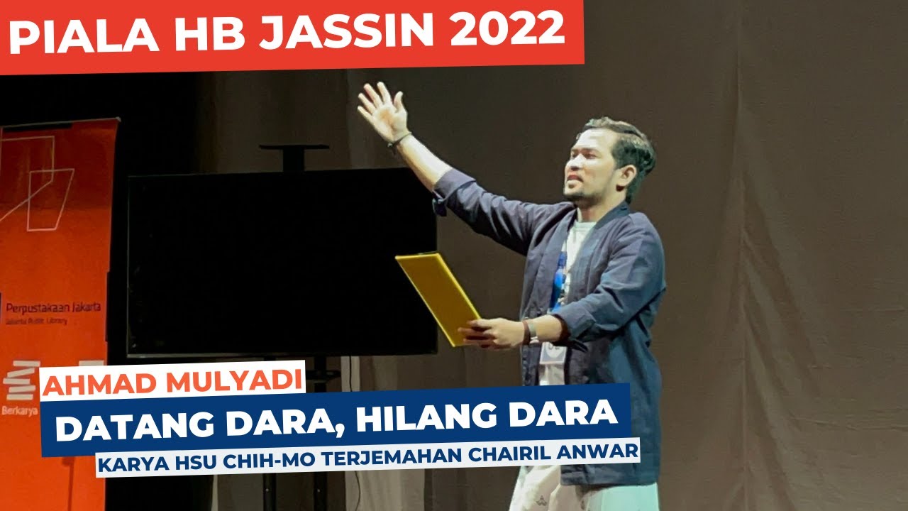 Ahmad Mulyadi | Juara 1 Baca Puisi Piala HB Jassin 2022 |Datang Dara, Hilang Dara-Karya Hsu Chih-Mo