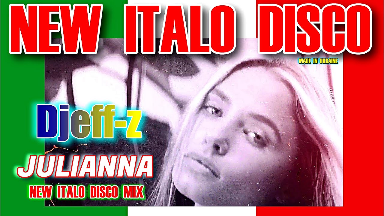 New Italo Disco...  Djeff-z -- Julianna (New Italo Disco Mix)  NEW 2025