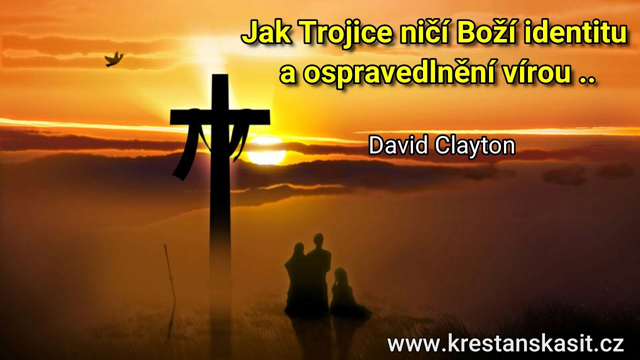 Jak Trojice nič&iacute; Bož&iacute; identitu a ospravedlněn&iacute; v&iacute;rou - David Clayton - DABING