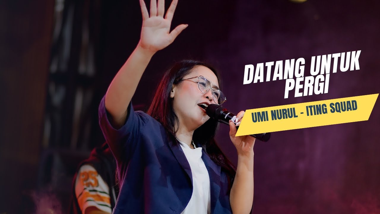 DATANG UNTUK PERGI - UMI NURUL || ITING SQUAD X ANGKRINGAN TEH ITA
