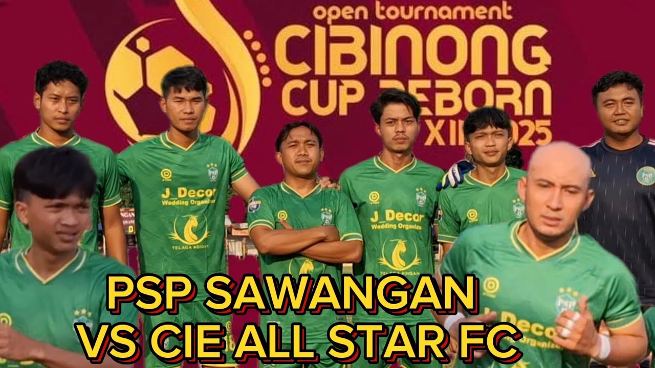 PSP SAWANGAN VS CIE ALL STAR FC BABAK 1 CIBINONG CUP REBORN XII 2025