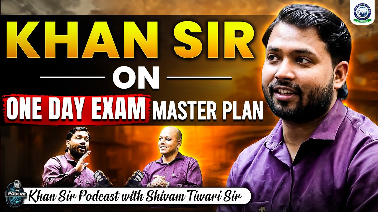 Khan Sir Podcast 💥 | One Day Exam Master Plan | Khan Sir X Shivam Tiwari Sir | Khan Global Studies