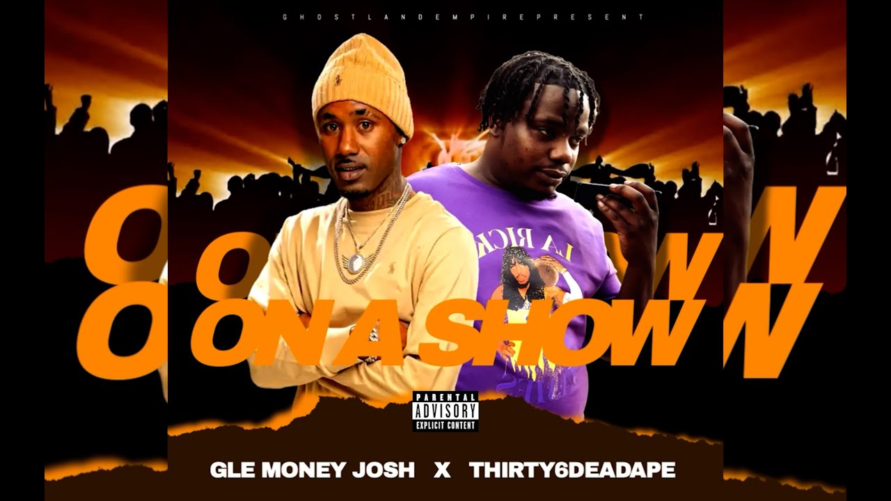 GLE Money Josh X Thirty6Deadape - Put On A Show (Official Audio)