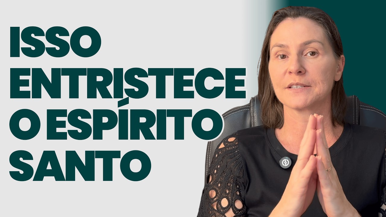 O ESPÍRITO SANTO se entristece com isso na sua ORAÇÃO