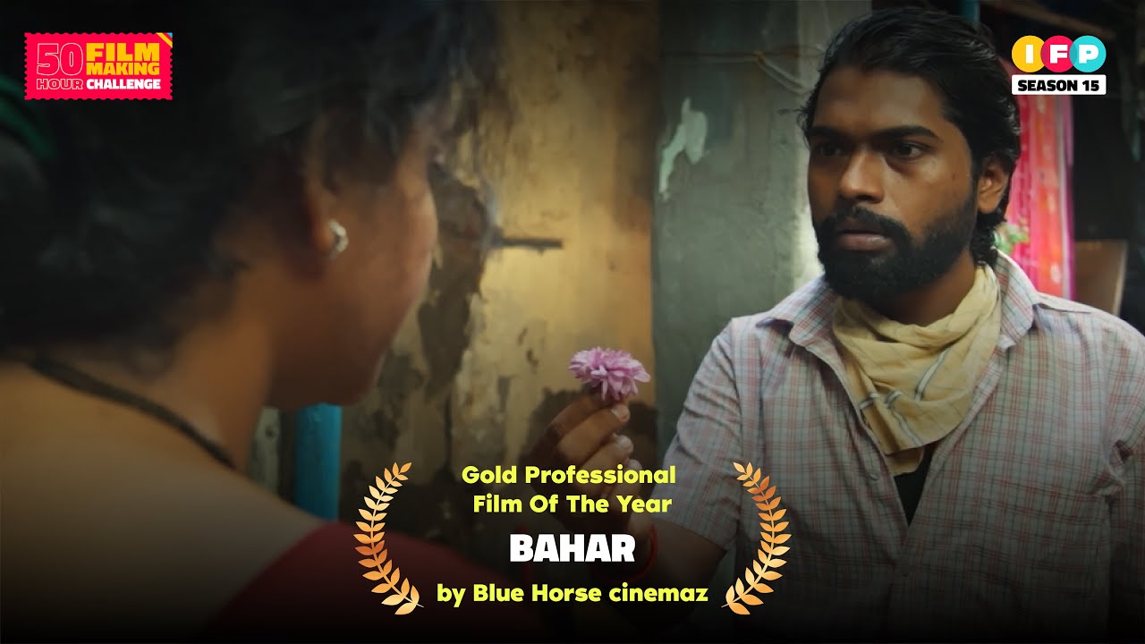 Bahar | Gold Film of the Year | Professional Category | 50 Hour Filmmaking Challenge
