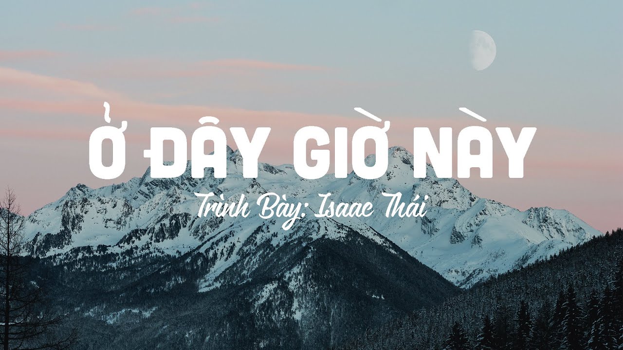 Ở Đây Giờ Này - Isaac Thái | MV Lyrics | Cùng Nghe Thánh Ca