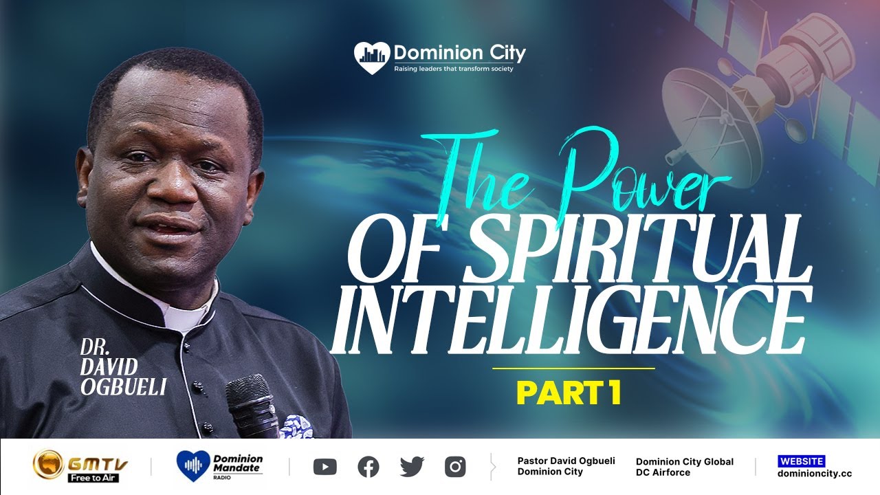 THE POWER OF SPIRITUAL INTELLIGENCE, PART 1 | DR DAVID OGBUELI #intelligence #wisdom #wealth