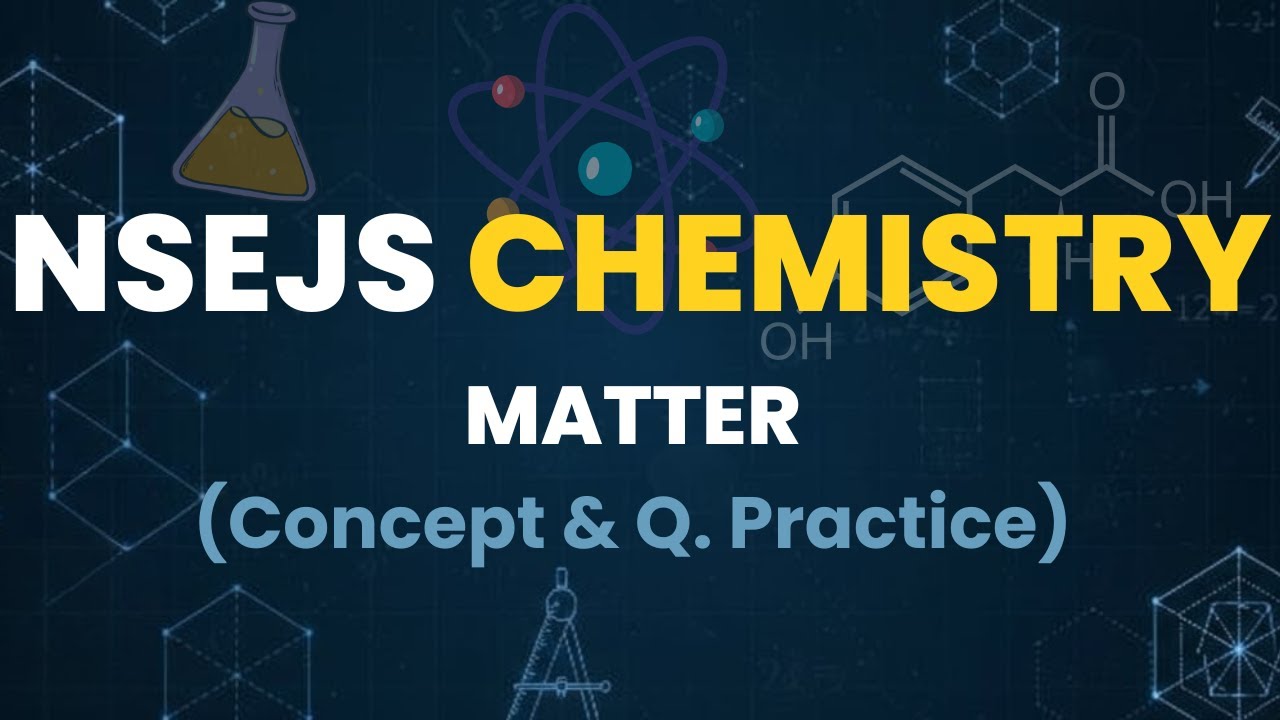 NSEJS  chemistry | Matter Topic Explained | Concept & Question Practice | Crianza Institute