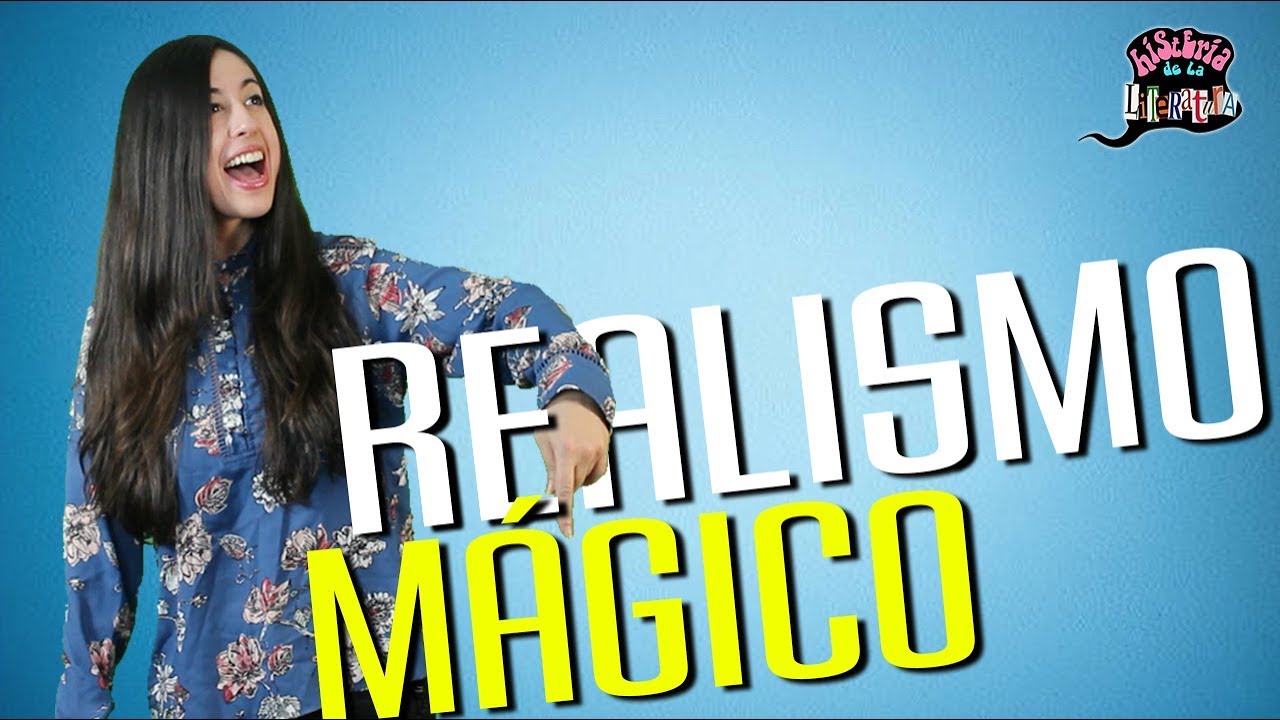 REALISMO MÁGICO - HISTERIA DE LA LITERATURA