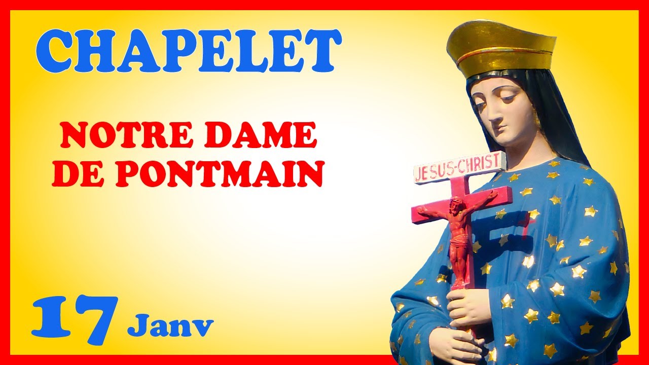 CHAPELET 🙏 Vendredi 17 Janv - ND de PONTMAIN