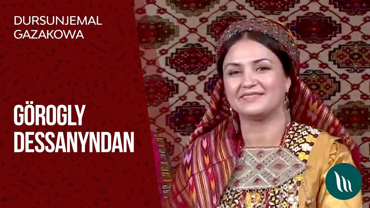 Dursunjemal Gazakowa - Görogly dessanyndan | 2019