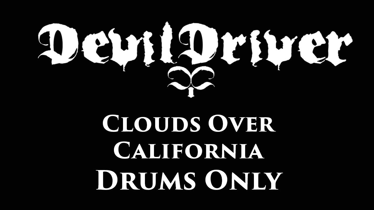 DevilDriver Clouds Over California DRUMS ONLY