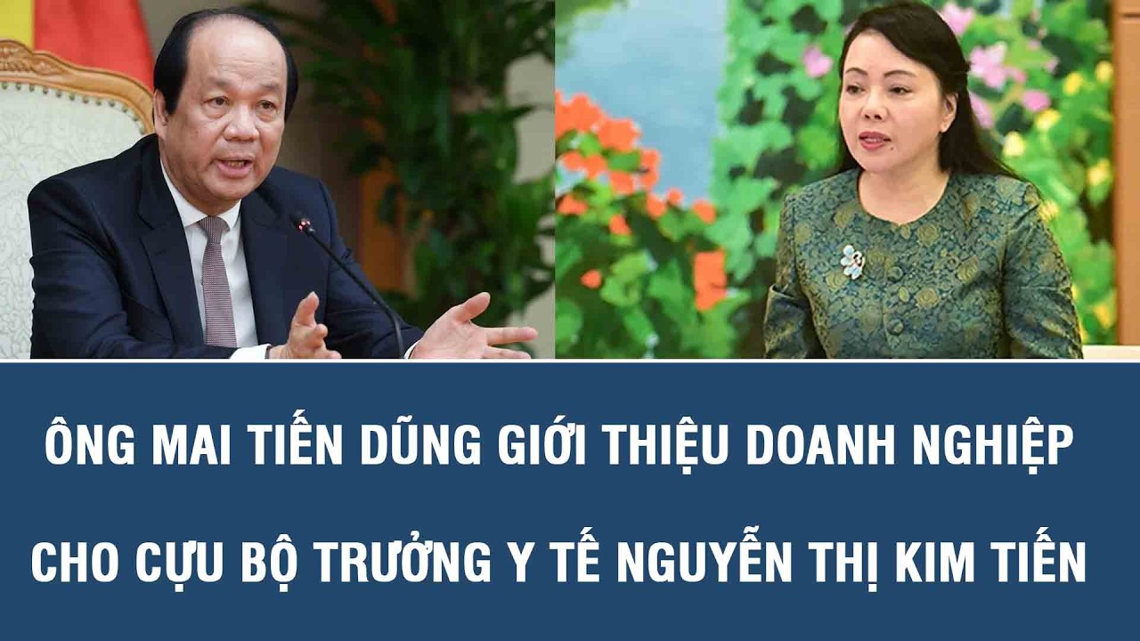 Ông Mai Tiến Dũng giới thiệu doanh nghiệp cho cựu Bộ trưởng Y tế Nguyễn Thị Kim Tiến